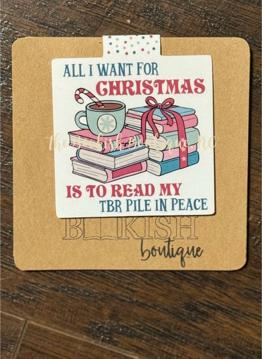 Magnetic Bookmark-All I Want For Christmas is to Read My TBR Pile in Peace
