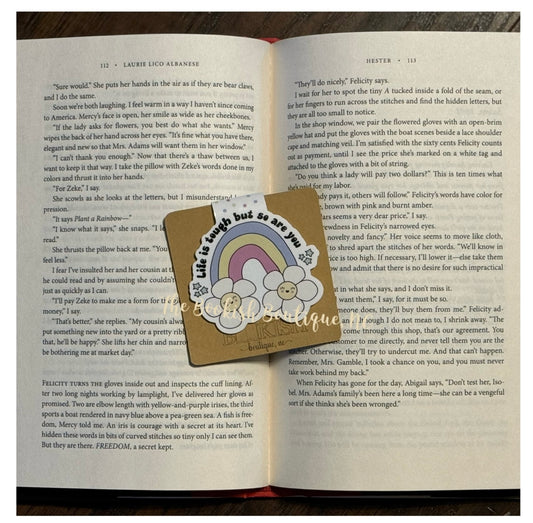 Magnetic Bookmark-Life is Tough But So Are You