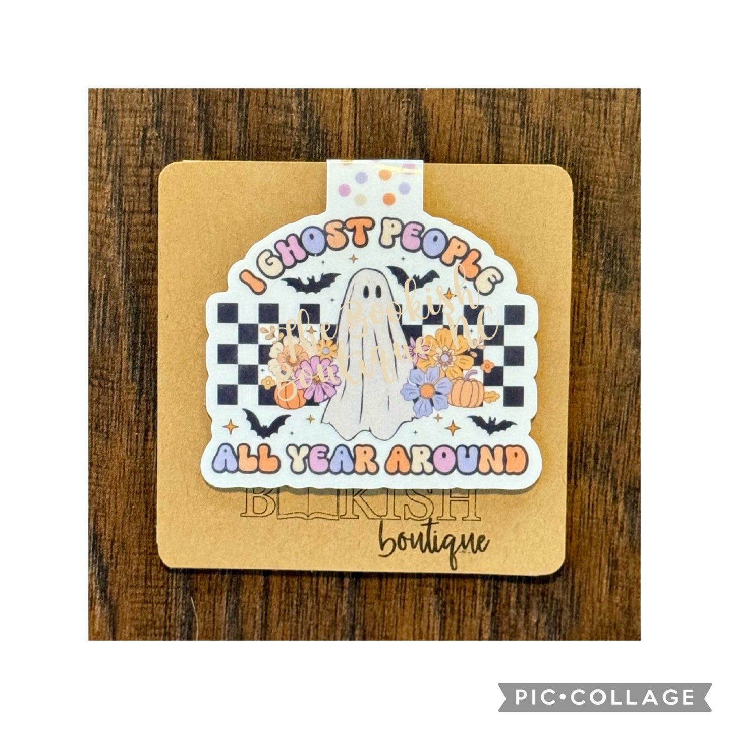 Magnetic Bookmark-I Ghost People All Year 'Round