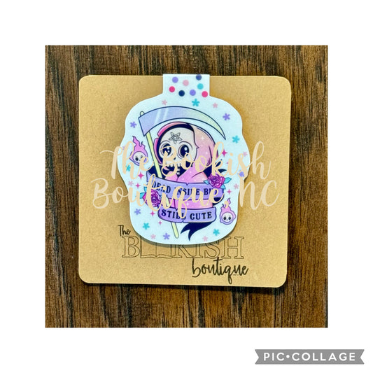 Magnetic Bookmark-Dead Inside But Still Cute